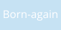 Born-again