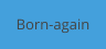 Born-again